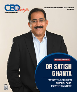  Dr Satish Ghanta : Empowering Children Through Care, Prevention & Hope